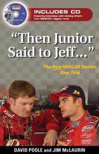 Then Junior Said to Jeff. . .