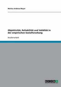 Objektivitat, Reliabilitat und Validitat in der empirischen Sozialforschung