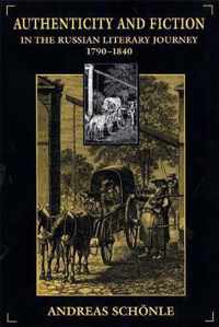 Authenticity and Fiction in the Russian Literary Journey, 1790-1840