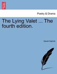 The Lying Valet ... the Fourth Edition.