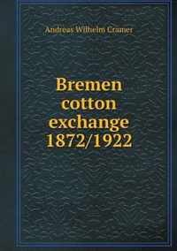 Bremen cotton exchange 1872/1922