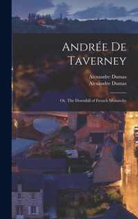 Andree De Taverney; or, The Downfall of French Monarchy