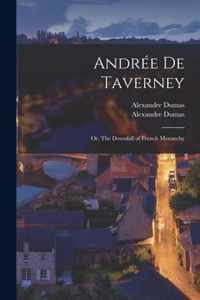 Andree De Taverney; or, The Downfall of French Monarchy