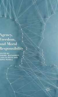 Agency Freedom and Moral Responsibility