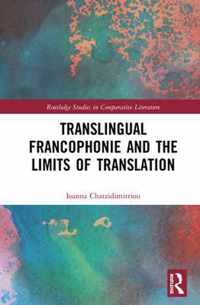 Translingual Francophonie and the Limits of Translation