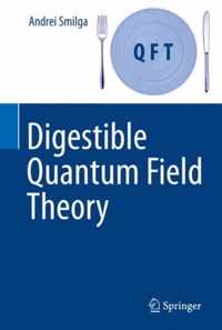 Digestible Quantum Field Theory