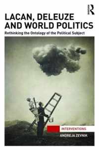 Lacan, Deleuze and World Politics