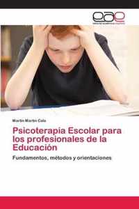 Psicoterapia Escolar para los profesionales de la Educacion