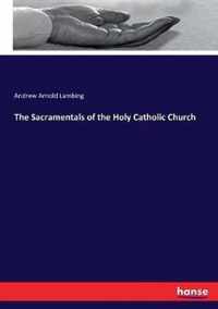 The Sacramentals of the Holy Catholic Church