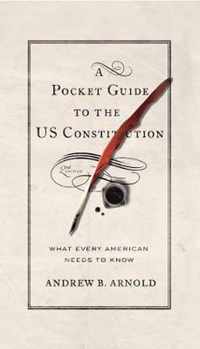 A Pocket Guide to the Us Constitution: What Every American Needs to Know, Second Edition