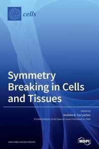 Symmetry Breaking in Cells and Tissues