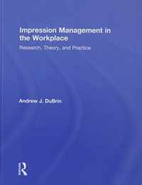 Impression Management in the Workplace