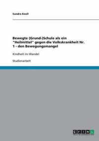 Bewegte (Grund-)Schule als ein Heilmittel gegen die Volkskrankheit Nr. 1 - den Bewegungsmangel