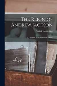 The Reign of Andrew Jackson