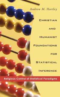 Christian And Humanist Foundations For Statistical Inference