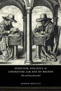 Stoicism, Politics and Literature in the Age of Milton