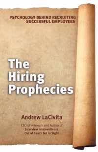 The Hiring Prophecies: Psychology behind Recruiting Successful Employees