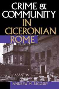 Crime And Community In Ciceronian Rome