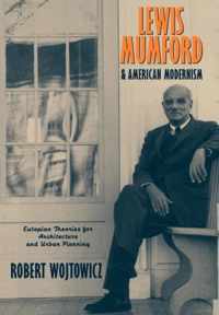 Lewis Mumford and American Modernism