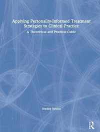 Applying Personality-Informed Treatment Strategies to Clinical Practice