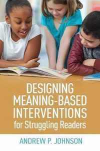 Designing Meaning-Based Interventions for Struggling Readers