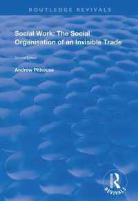 Social Work: The Social Organisation of an Invisible Trade