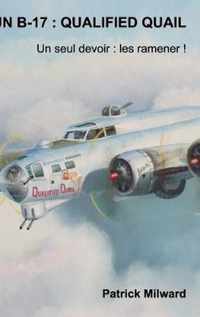 Un B-17: QUALIFIED QUAIL: Un seul devoir