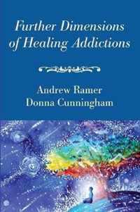 Further Dimensions of Healing Addictions