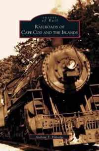 Railroads of Cape Cod and the Islands