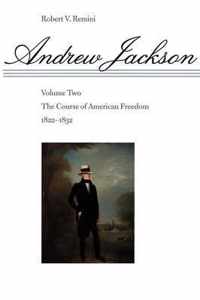 Andrew Jackson - The Course of American Freedom 1822-1832 V 2