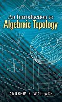 An Introduction to Algebraic Topology