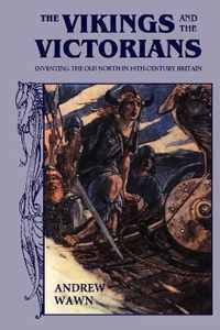 The Vikings and the Victorians  Inventing the Old North in NineteenthCentury Britain