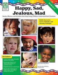 Happy, Sad, Jealous, Mad: PreK-Gr. 1