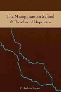 The Mesopotamian School & Theodore of Mopsuestia