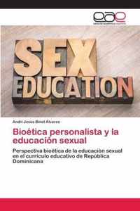 Bioetica personalista y la educacion sexual