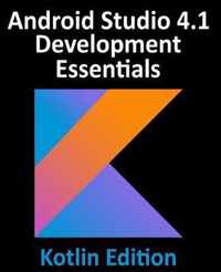 Android Studio 4.1 Development Essentials - Kotlin Edition