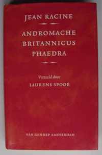 Andromache ; Britannicus ; Phaedra