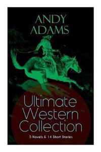 ANDY ADAMS Ultimate Western Collection - 5 Novels & 14 Short Stories