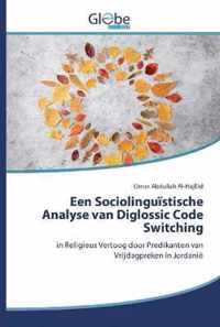 Een Sociolinguistische Analyse van Diglossic Code Switching