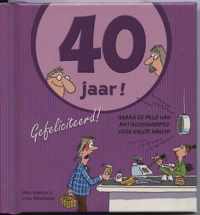 Hoera 40 jaar! Gefeliciteerd