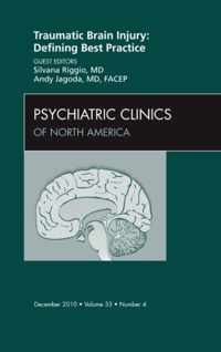 Traumatic Brain Injury: Defining Best Practice , An Issue of Psychiatric Clinics