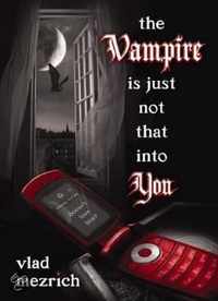 The Vampire Is Just Not That Into You