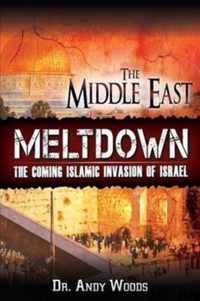 The Middle East Meltdown