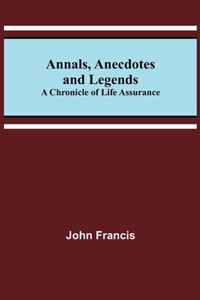 Annals, Anecdotes and Legends