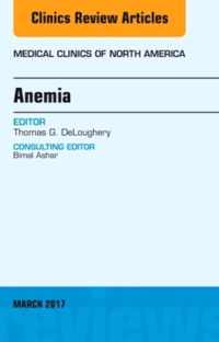 Anemia, An Issue of Medical Clinics of North America