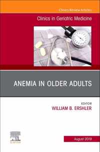 Anemia in Older Adults, An Issue of Clinics in Geriatric Medicine