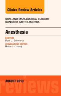 Anesthesia, An Issue of Oral and Maxillofacial Surgery Clinics