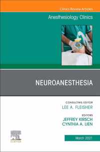 Neuroanesthesia, An Issue of Anesthesiology Clinics