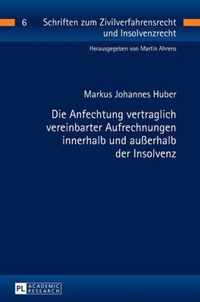 Die Anfechtung vertraglich vereinbarter Aufrechnungen innerhalb und außerhalb der Insolvenz