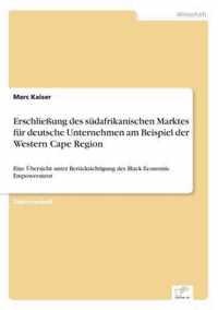 Erschliessung des sudafrikanischen Marktes fur deutsche Unternehmen am Beispiel der Western Cape Region